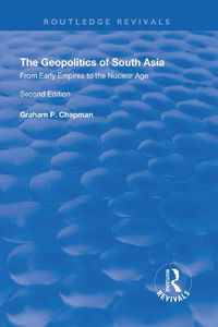 Cover image for The Geopolitics of South Asia: From Early Empires to the Nuclear Age