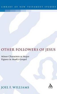 Cover image for Other Followers of Jesus: Minor Characters as Major Figures in Mark's Gospel