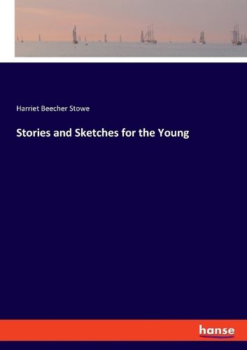 Cover image for Stories and Sketches for the Young