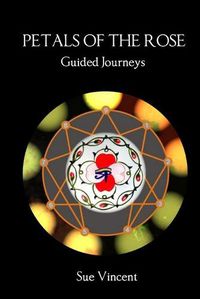 Cover image for Petals of the Rose: Guided Journeys