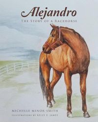 Cover image for Alejandro: The Story of a Racehorse