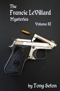 Cover image for The Francie LeVillard Mysteries - Volume XI