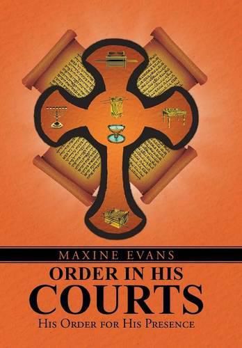 Cover image for Order In His Courts: His Order for His Presence