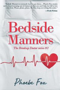 Cover image for Bedside Manners: The Breakup Doctor series #2