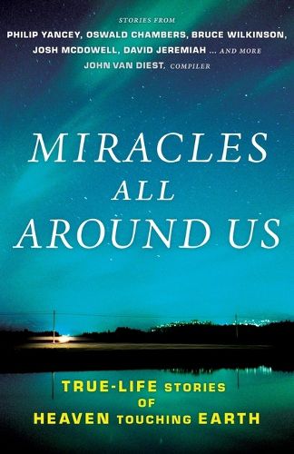 Cover image for Miracles All Around Us: True-Life Stories of Heaven Touching Earth
