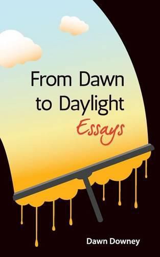 From Dawn to Daylight: Essays