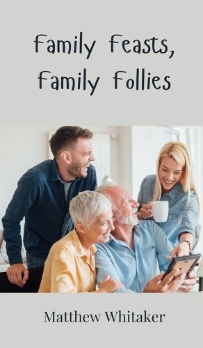 Cover image for Family Feasts, Family Follies