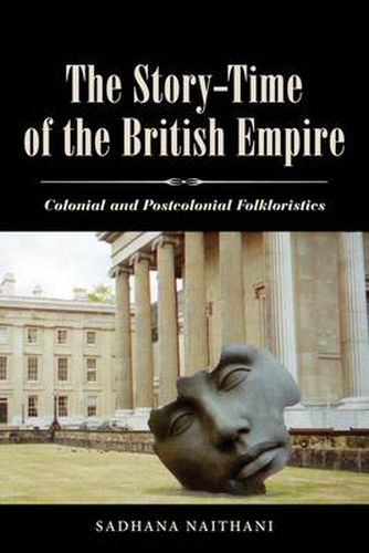 Cover image for The Story-Time of the British Empire: Colonial and Postcolonial Folkloristics