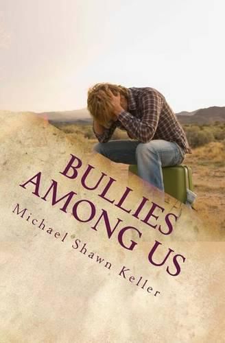 Bullies Among Us: A Simple Guide to Stop Bullying at School and at Work