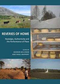 Cover image for Reveries of Home: Nostalgia, Authenticity and the Performance of Place