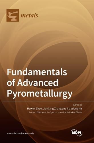 Cover image for Fundamentals of Advanced Pyrometallurgy