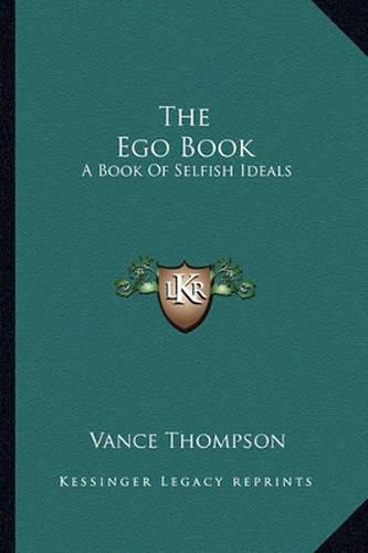 Cover image for The Ego Book: A Book of Selfish Ideals