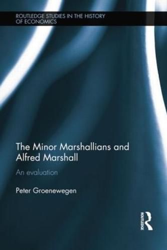 Cover image for Minor Marshallians and Alfred Marshall: An Evaluation