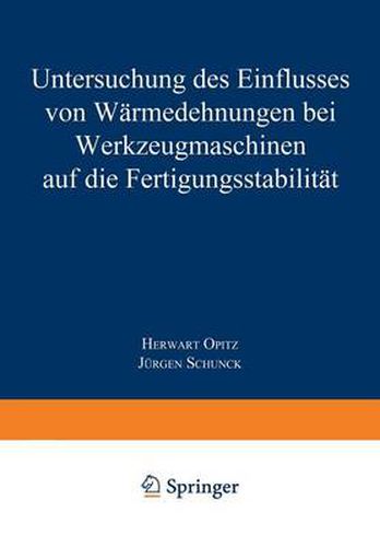 Cover image for Untersuchung Des Einflusses Von Warmedehnungen Bei Werkzeugmaschinen Auf Die Fertigungsstabilitat