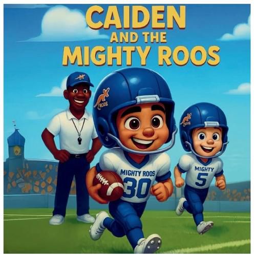 Cover image for Caiden and The Mighty Roos