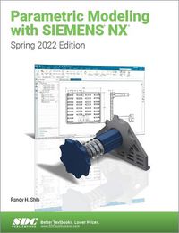 Cover image for Parametric Modeling with Siemens NX: Spring 2022 Edition