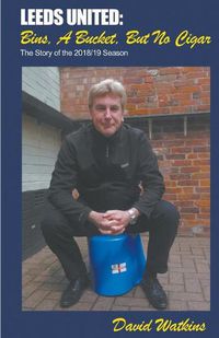Cover image for Leeds United: Bins, a Bucket, but No Cigar