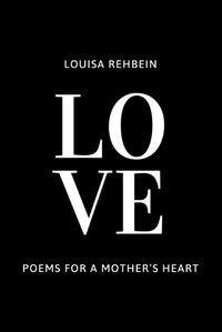 Cover image for LOVE - Poems for a Mother's Heart