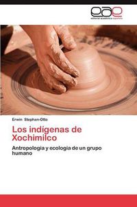 Cover image for Los indigenas de Xochimilco