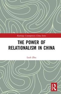 Cover image for The Power of Relationalism in China