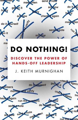 Cover image for Do Nothing!: Discover the Power of Hands-Off Leadership