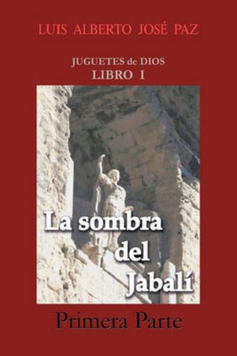 Cover image for La Sombra del Jabal - Primera Parte: La Otra Historia