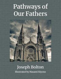 Cover image for Pathways of Our Fathers: Two Journeys of Love, Sacrifice, and Family