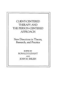 Cover image for Client-Centered Therapy and the Person-Centered Approach: New Directions in Theory, Research, and Practice