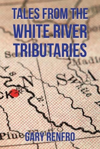 Tales from the White River Tributaries