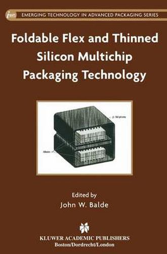 Cover image for Foldable Flex and Thinned Silicon Multichip Packaging Technology