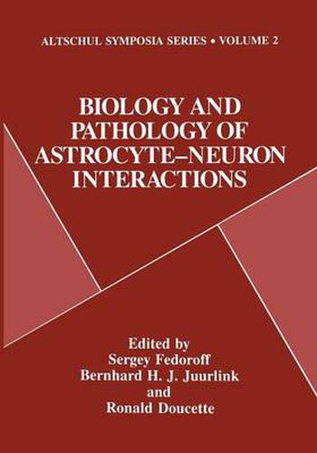Cover image for Biology and Pathology of Astrocyte-Neuron Interactions