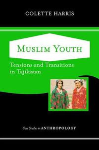 Cover image for Muslim Youth: Tensions And Transitions In Tajikistan