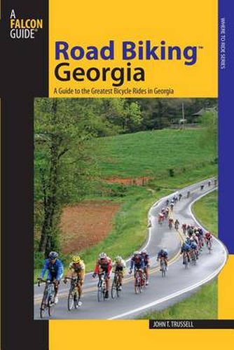 Cover image for Road Biking (TM) Georgia: A Guide To The Greatest Bicycle Rides In Georgia