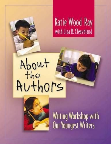 Cover image for About the Authors: Writing Workshop with Our Youngest Writers