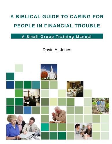 Cover image for A Biblical Guide to Caring for People in Financial Trouble