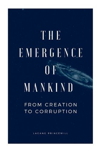 Cover image for The Emergence of Mankind From Creation to Corruption