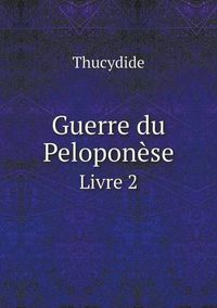 Cover image for Guerre du Peloponese Livre 2