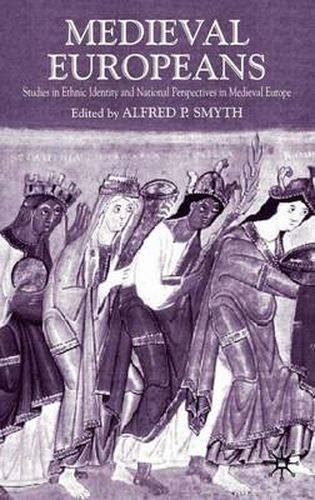 Cover image for Medieval Europeans: Studies in Ethnic Identity and National Perspectives in Medieval Europe