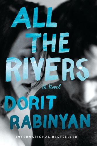 Cover image for All the Rivers: A Novel