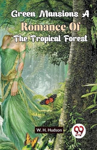 Cover image for Green Mansions a Romance of the Tropical Forest