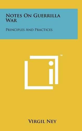 Cover image for Notes on Guerrilla War: Principles and Practices
