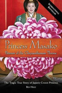 Cover image for Princess Masako: Prisoner of the Chrysanthemum Throne