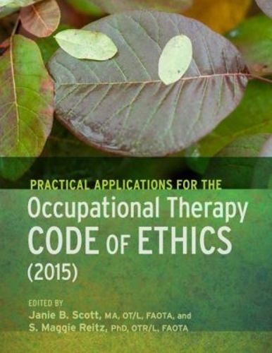 Cover image for Practical Applications for the Occupational Therapy Code of Ethics (2015)