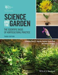 Cover image for Science and the Garden - The Scientific Basis of Hoticultural Practice 3e