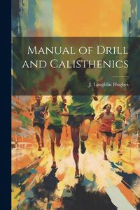 Cover image for Manual of Drill and Calisthenics