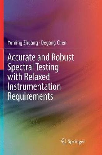 Cover image for Accurate and Robust Spectral Testing with Relaxed Instrumentation Requirements
