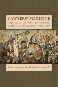 Cover image for Lawyers' Medicine: The Legislature, the Courts and Medical Practice, 1760-2000