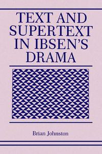 Cover image for Text and Supertext in Ibsen's Drama