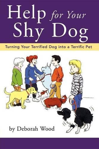 Cover image for Help for Your Shy Dog: Turning Your Terrified Dog Into a Terrific Pet