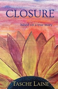 Cover image for Closure: based on a true story